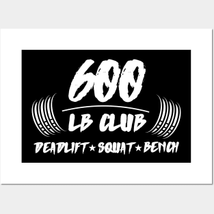 600 lb club deadlift squat bench powerlifting Posters and Art